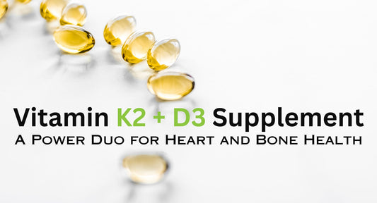 Why You Need a Vitamin K2 + D3 Supplement for Strong Bones